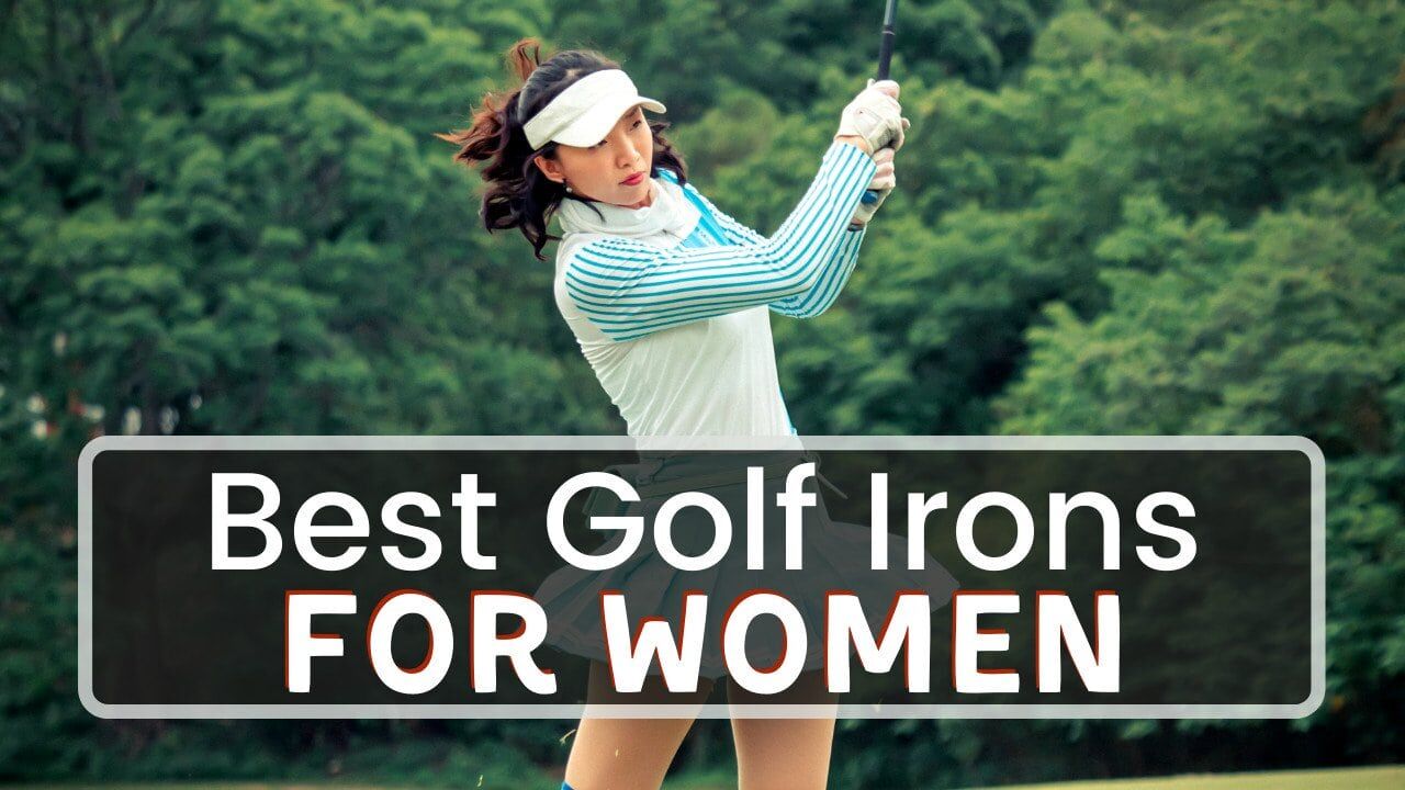 Best Women's Golf Irons In 2024 Female PGA Pro’s Top Picks