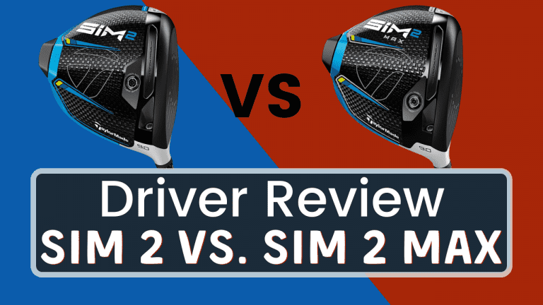 TaylorMade Sim 2 Vs. TaylorMade Sim 2 Max — How Do They Compare?